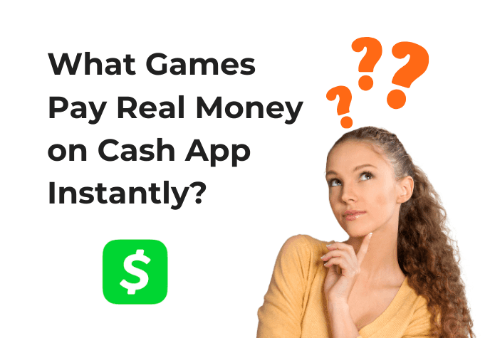Graphic showing the text "What Games Pay Real Money on Cash App Instantly"