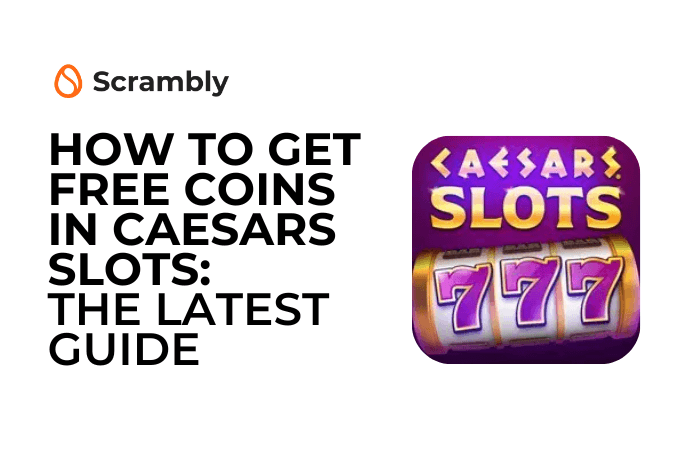 Title text in black against a white background: How to get free coins in caesars slots: The latest guide" with Caesars Slots game icon to the right. On top of the title text is the Scrambly icon.