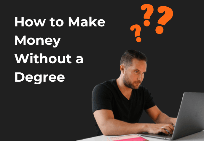 Man working on laptop with three orange question marks on top of his head. To his left is the text in white "how to make money without a degree" against a dark background.