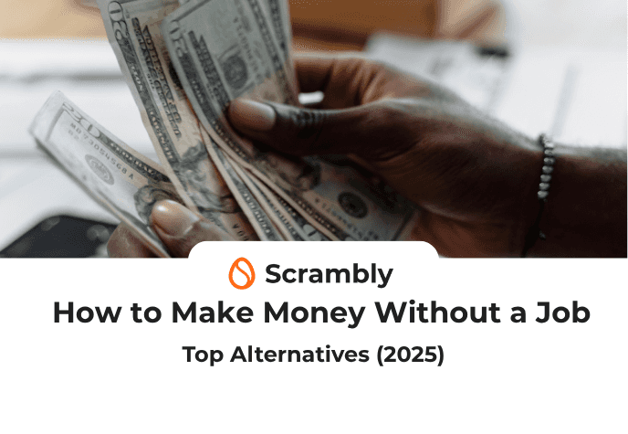 Image of person counting money on top with calculator app open on their phone showing 2 and paperwork underneath. Center is logo of Scrambly, and underneath is the text "Scrambly: How to make money without a job: Top alternatives (2025)"