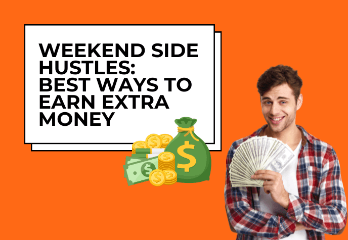 Man holding a wad of cash to the right, with a title card to the left with the text "Weekend side hustles: Bests ways to earn extra money" and a money bag, coins, cash cartoon graphic at the bottom. All against a bright orange background.