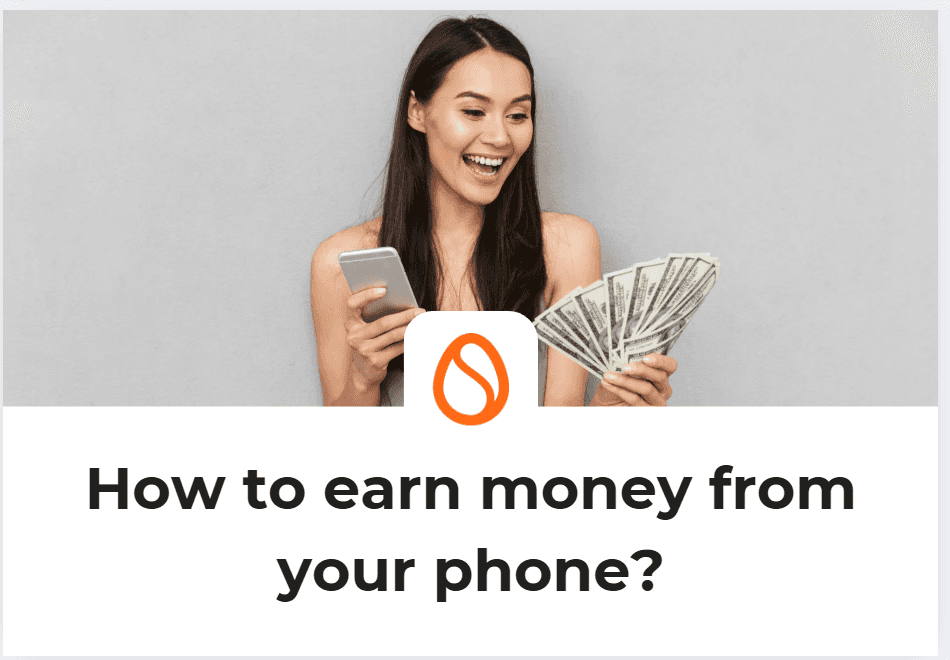Woman looking at handful of cash and her mobile phone, with the text "How to earn money from your phone?" at the bottom.