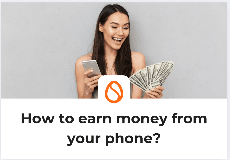 Woman looking at handful of cash and her mobile phone, with the text "How to earn money from your phone?" at the bottom.