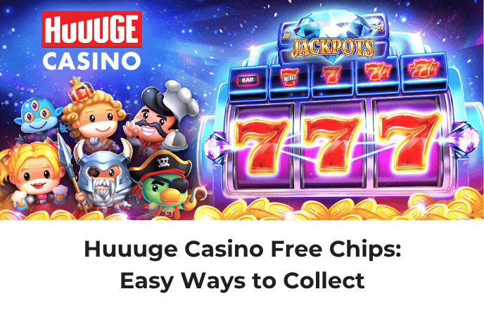 Huuuge Casino splash art screen. At the bottom, over a white background, is the black text: "Huuuge Casino Free Chips: Easy Ways to Collect".